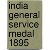 India General Service Medal 1895 door Anthony Farrington