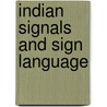 Indian Signals And Sign Language door George Fronval