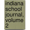 Indiana School Journal, Volume 2 by Instruction Indiana. Dept.