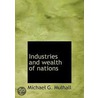 Industries And Wealth Of Nations door Michael G. Mulhall