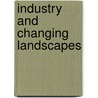 Industry And Changing Landscapes by Richard H. Wilkinson