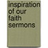 Inspiration of Our Faith Sermons