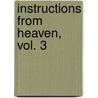 Instructions From Heaven, Vol. 3 by Unknown