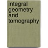 Integral Geometry And Tomography by Unknown