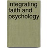 Integrating Faith and Psychology door Glendon L. Moriarty