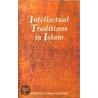 Intellectual Traditions In Islam by Unknown