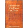 Intellectual Traditions In Islam by Unknown