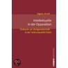 Intellektuelle in der Opposition by Agnes Arndt