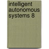 Intelligent Autonomous Systems 8 door Onbekend