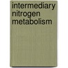 Intermediary Nitrogen Metabolism door P. Michael Conn