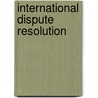 International Dispute Resolution door Onbekend