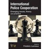 International Police Cooperation by Frederic Lemieux