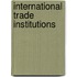 International Trade Institutions
