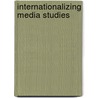 Internationalizing Media Studies by Daya Thussu