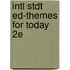 Intl Stdt Ed-Themes For Today 2e