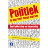 Politiek is niet voor bange mensen