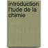 Introduction L'Tude de La Chimie