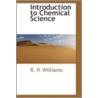 Introduction To Chemical Science door Williamson