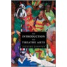 Introduction To The Theatre Arts door Jacques Compton