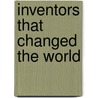 Inventors That Changed The World door Angela Rovston