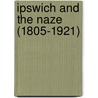 Ipswich And The Naze (1805-1921) by Unknown