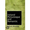 Ireland Picturesque And Romantic by Leitch Ritchie