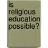 Is Religious Education Possible?