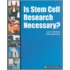 Is Stem Cell Research Necessary?