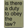 Is There A Duty To Obey The Law? by John Simmons
