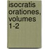 Isocratis Orationes, Volumes 1-2