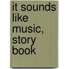 It Sounds Like Music, Story Book door Vazquez