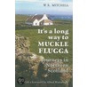 It's A Long Way To Muckle Flugga door W.R. Mitchell