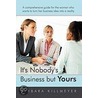 It's Nobody's Business But Yours door Barbara Killmeyer