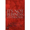 It's Not Business, It's Personal door Robert M. Prowler
