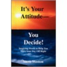 It's Your Attitude - You Decide! door Steve Weston