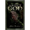 It's All About God! A True Story by Alice Bratton
