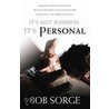 It's Not Business, It's Personal door Bob Sorge
