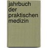 Jahrbuch Der Praktischen Medizin door Onbekend