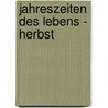 Jahreszeiten des Lebens - Herbst door Onbekend