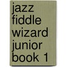 Jazz Fiddle Wizard Junior Book 1 by Martin Norgaard