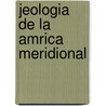 Jeologia de La Amrica Meridional door Professor Charles Darwin