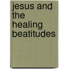 Jesus and the Healing Beatitudes door Rod Murcray