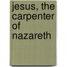 Jesus, The Carpenter Of Nazareth door . Layman