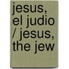 Jesus, el judio / Jesus, the Jew by Cesar Vidal