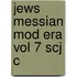 Jews Messian Mod Era Vol 7 Scj C