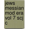 Jews Messian Mod Era Vol 7 Scj C by Jonathan Frankel