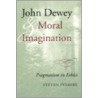 John Dewey And Moral Imagination door Steven Fesmire