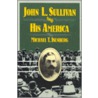John L. Sullivan and His America door Michael T. Isenberg