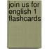 Join Us For English 1 Flashcards