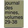 Journal Des Mines, Volumes 29-38 door Mines France. Conseil